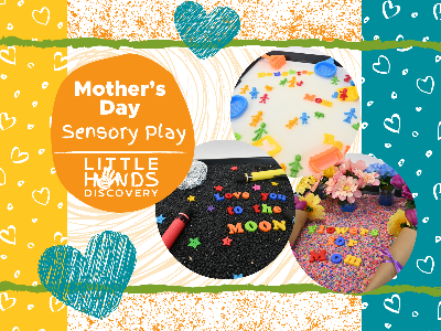 Mother’s Day Sensory Play  (12 months -6 Years)